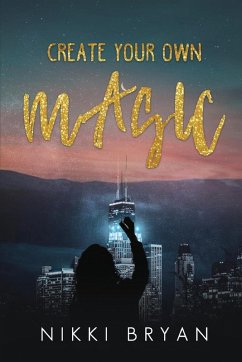Create Your Own Magic - Bryan, Nikki