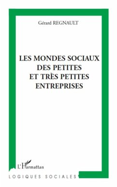 Les mondes sociaux des petites et très petites entreprises - Regnault, Gérard