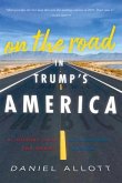 On the Road in Trump's America: A Journey Into the Heart of a Divided Nation