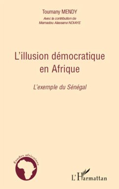 L'illusion démocratique en Afrique - Mendy, Toumany