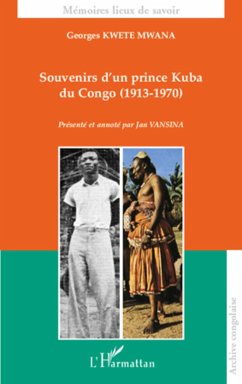 Souvenirs d'un prince Kuba du Congo - Kwete Mwana, Georges