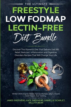 The Ultimate Freestyle Low Fodmap Lectin-Free Diet Bundle - Shepherd, James; Michael, Pamela; Powell, Jelly C.
