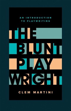 The Blunt Playwright: Second Edition - Martini, Clem