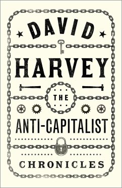 The Anti-Capitalist Chronicles - Harvey, David