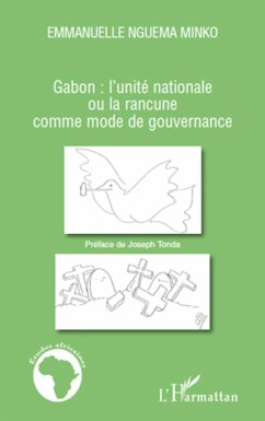 Gabon : l'unité nationale ou la rancune comme mode de gouvernance - Nguema Minko, Emmanuelle