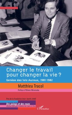 Changer le travail pour changer la vie ? - Tracol, Matthieu