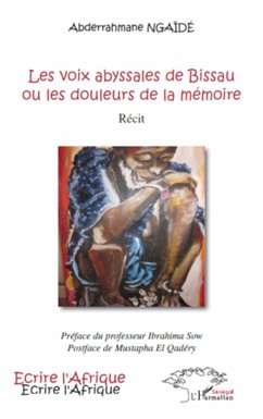 Les voix abyssales de Bissau ou les douleurs de la mémoire - Ngaïde, Abderahmane