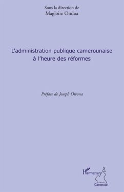 L'administration publique camerounaise à l'heure des réformes - Ondoa, Magloire