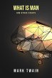 What Is Man? And Other Essays - Bild 1