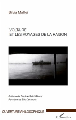 Voltaire et les voyages de la raison - Mattei, Silvia