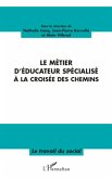 Le métier d'éducateur spécialisé à la croisée des chemins