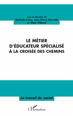 Le métier d'éducateur spécialisé à la croisée des chemins - Kervella, Jean-Pierre; Vilbrod, Alain