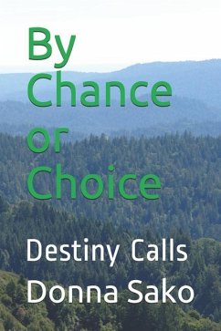 By Chance or Choice: Destiny Calls - Sako, Donna