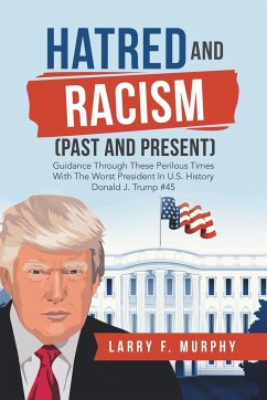 Hatred and Racism (Past and Present) - Murphy, Larry F.