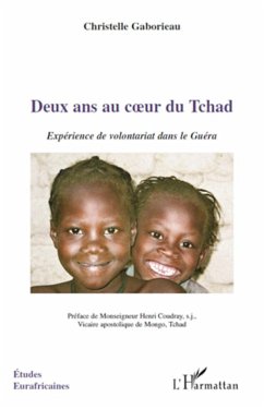 Deux ans au coeur du Tchad - Gaborieau, Christelle