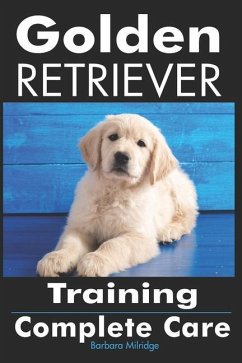 Golden Retriever Training: Complete Care - Milridge, Barbara