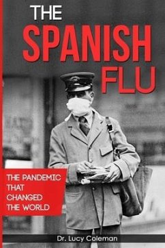 The Spanish Flu: The pandemic that changed the world - Coleman, Lucy