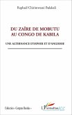 Du Zaïre de Mobutu au Congo de Kabila