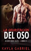 La devastacio¿n del oso