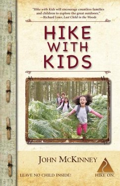 Hike with Kids: The Essential How-to Guide for Parents, Grandparents & Youth Leaders - McKinney, John