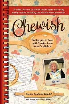 Chewish: 36 Recipes of Love with Stories from Nama's Kitchen - Wendel, Sandra Goldberg