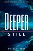 Deeper Still: Ministry Empowered By The Holy Spirit