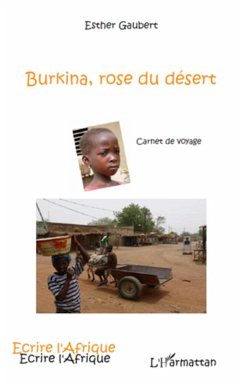 Burkina, rose du désert - Gaubert, Esther