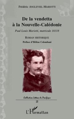 De la vendetta à la Nouvelle-Calédonie - Angleviel, Frédéric