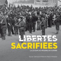 Libertés Sacrifiées - Gélinas, Xavier; Morin-Pelletier, Mélanie