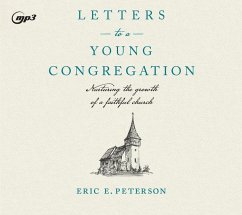 Letters to a Young Congregation: Nurturing the Growth of a Faithful Church - Peterson, Eric E.