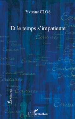 Et le temps s'impatiente - Clos, Yvonne