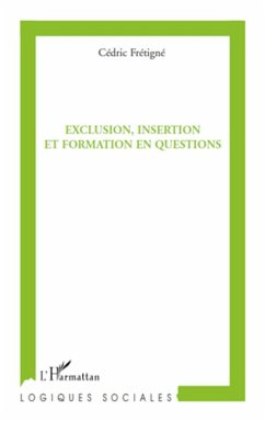 Exclusion, insertion et formation en questions - Frétigné, Cédric