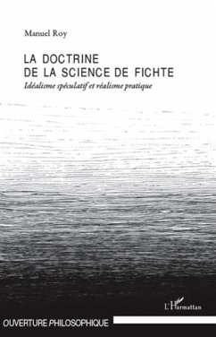 La doctrine de la science de Fichte - Roy, Manuel