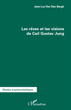 Les rêves et les visions de Carl Gustav Jung - Bergh, Jean-Luc van den