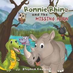 Ronnie Rhino and the Missing Horn - Coxhead, Stephen