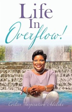 Life In Overflow! - Adeleke, Corliss 'inspiration'