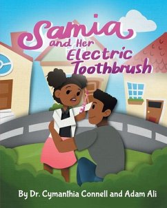Samia and Her Electric Toothbrush: Make brushing your child's teeth more fun and educational with this Dentist approved book. - Ali, Adam; Connell, Cymanthia