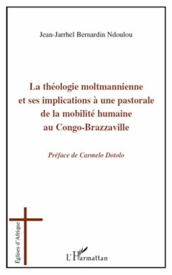 La théologie moltmannienne et ses implications à une pastorale de la mobilité humaine au Congo-Brazzaville - Ndoulou, Jean-Jarrhel Bernardin