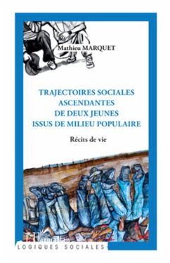 Trajectoires sociales ascendantes de deux jeunes issus de milieu populaire - Marquet, Mathieu