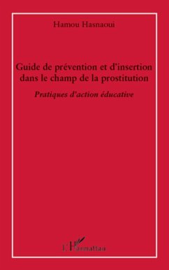 Guide de prévention et d'insertion dans le champ de la prostitution - Hasnaoui, Hamou