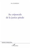 Au crépuscule de la justice pénale