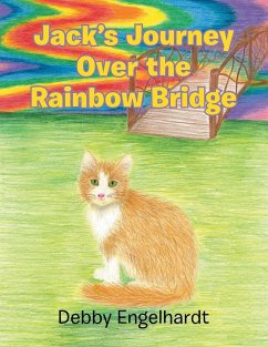 Jack's Journey over the Rainbow Bridge - Engelhardt, Debby