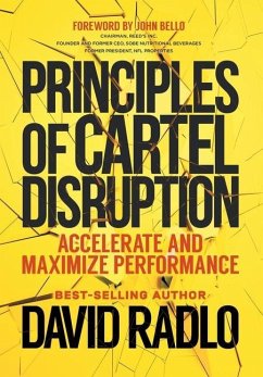 Principles of Cartel Disruption: Accelerate and Maximize Performance - Radlo, David