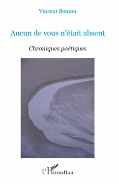 Aucun de vous n'était absent - Bouton, Vincent