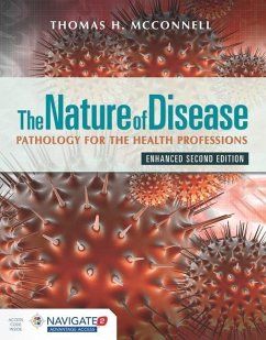 The Nature of Disease: Pathology for the Health Professions, Enhanced Edition - McConnell, Thomas H