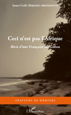 Ceci n'est pas l'Afrique - Makosso- Akendengue, Anne-Cécile