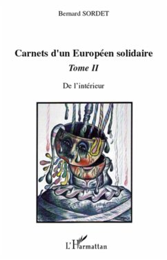 Carnets d'un européen solidaire Tome 2 - Sordet, Bernard