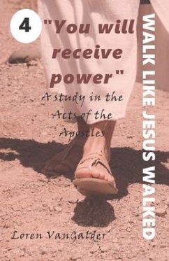 You will receive power: A study in the Acts of the Apostles - Vangalder, Loren