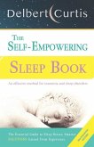 The Self-Empowering Sleep Book: Solutions Gained From Experience - A Decisive Method for Insomnia Relief and Sleep Disorders. Uncover How and Why We C