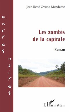 Les zombis de la capitale - Ovono Mendame, Jean rené